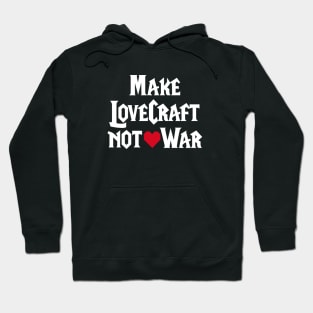 Make LoveCraft not War WoW pun gamer gaming game Hoodie